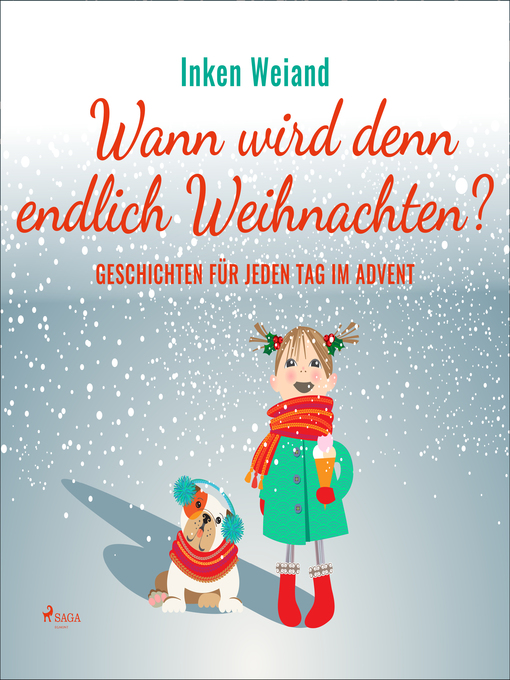 Title details for Wann wird denn endlich Weihnachten?--Geschichten für jeden Tag im Advent (Ungekürzt) by Inken Weiand - Available
